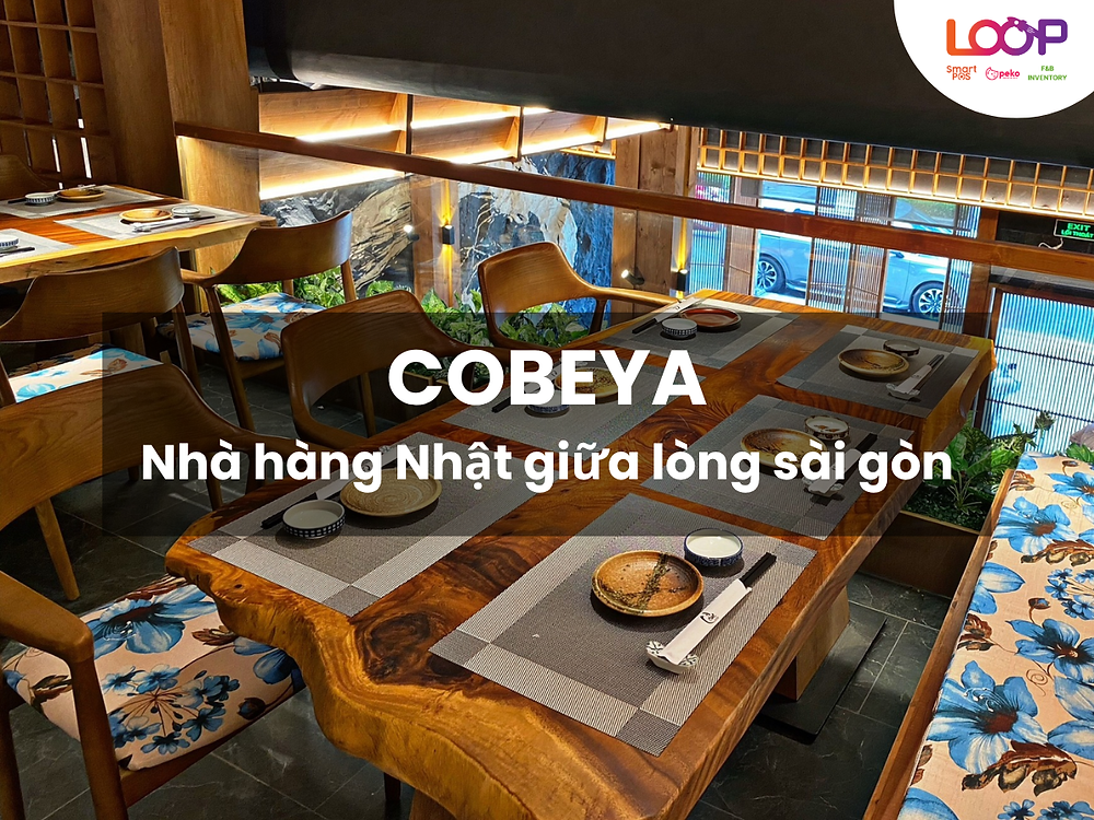 Cobeya – Nhà hàng Nhật giữa lòng Sài Gòn chăm sóc khách hàng cùng Peko Rewards Hub